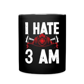 Firefighter I hate 3 at Funny Night Shift Firemen - Full Colour Mug - black - Front