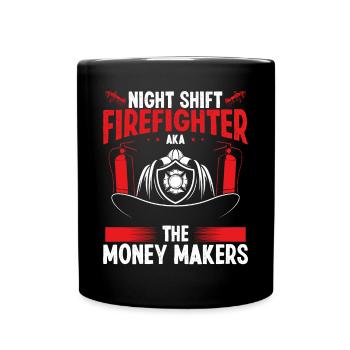 Night Shift Firefighter Money Maker Firemen - Full Colour Mug - black - Front