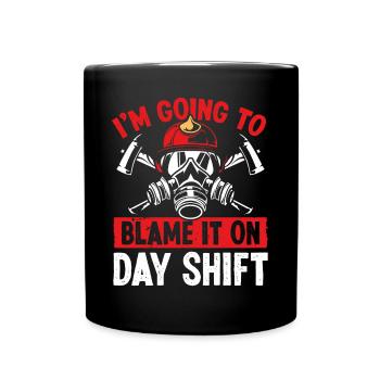 Firefighter Blame it on Day Shift Night Firemen - Full Colour Mug - black - Front