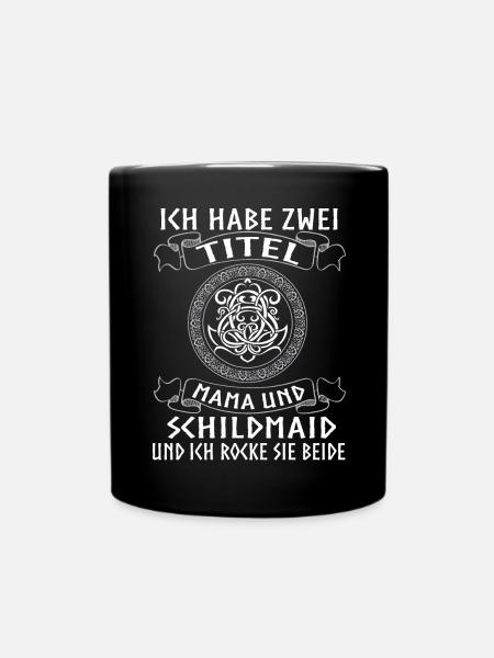 Ich Habe Zwei Titel Mama Und Schildmaid - Tasse einfarbig - Schwarz