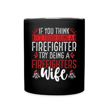 Night Shift Firefighter Wife Women Firefighter - Tasse einfarbig - Schwarz - Vorne