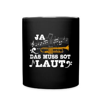 Ja Das Muss So Laut Trompete Trompeter - Tasse einfarbig - Schwarz - Vorne
