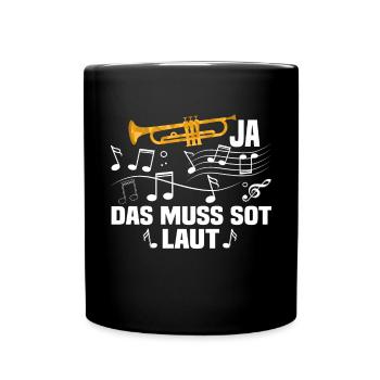 Ja Das Muss So Laut Trompete Trompeter - Tasse einfarbig - Schwarz - Vorne