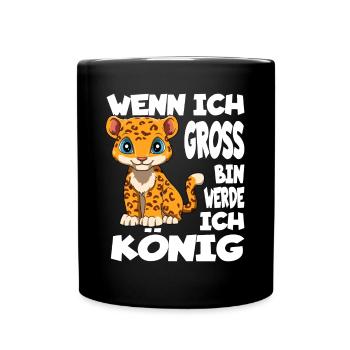 Wenn Ich Groß Bin Werde Ich König - Tasse einfarbig - Schwarz - Vorne