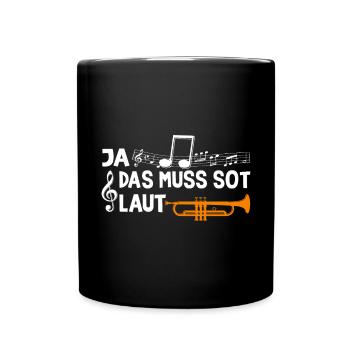 Trompete Spruch Orchester Ja Das Muss So Laut - Tasse einfarbig - Schwarz - Vorne