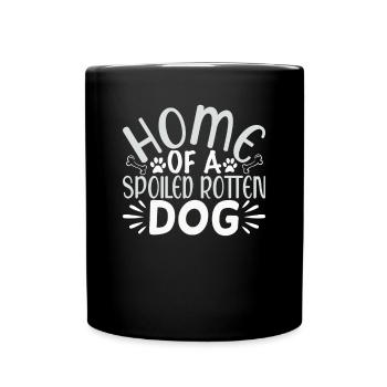 The home of a spoiled dog - Full Colour Mug - black - Front