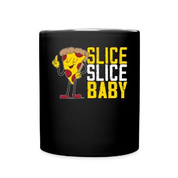 Slice Slice Baby Feinschmecker Pizzaiolo Pizza Liebhaber - Tasse einfarbig - Schwarz - Vorne