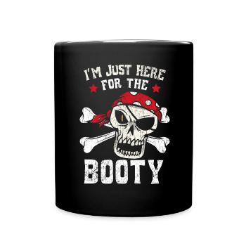 Je suis juste ici pour le butin Pirate Lover Buccaneer - Mug uni - noir - Devant