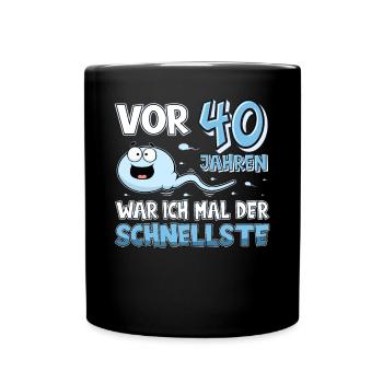 Vor 40 Jahren war ich der schnellste lustiges - Tasse einfarbig - Schwarz - Vorne