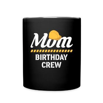Mom Birthday Crew Shirt Gift - Full Colour Mug - black - Front