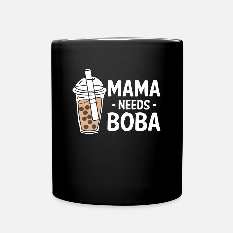 Mama Needs Boba Shirt Geschenk - Tasse einfarbig - Schwarz