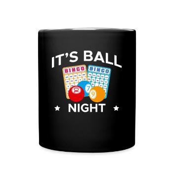 It´s Ball Nicht Bingo Shirt Geschenk - Tasse einfarbig - Schwarz - Vorne