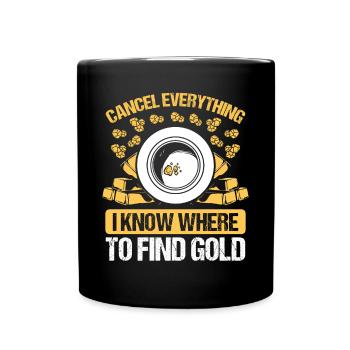 Panner I know where to find Gold Prospector Miner - Full Colour Mug - black - Front