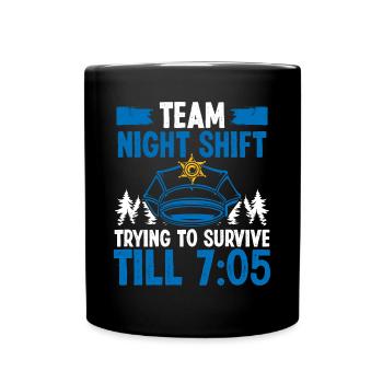 L’agent de police de l’équipe de nuit survit jusqu’à 7h05 - Mug uni - noir - Devant