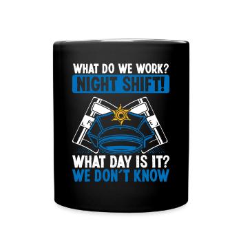 Policier de nuit Quel jour est le policier - Mug uni - noir - Devant