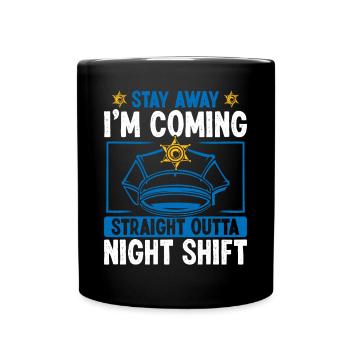 Night Shift Policeman Stay away Police Officer - Tasse einfarbig - Schwarz - Vorne