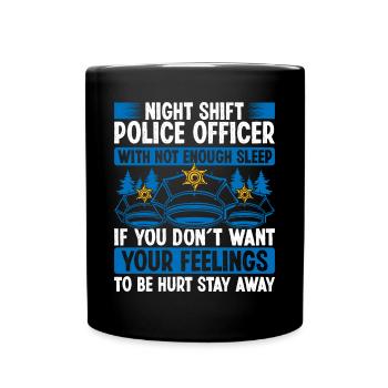 Night Shift Policeman Has Car Police Officer - Full Colour Mug - black - Front