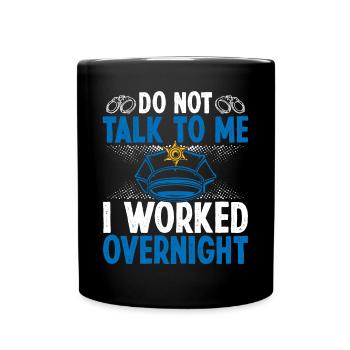 Night Shift Policeman I worked Police Officer - Tasse einfarbig - Schwarz - Vorne