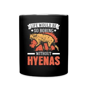 La vie serait si ennuyeuse sans Hyenas Hyena - Mug uni - noir - Devant