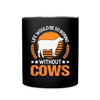 La vie serait si ennuyeuse sans Cows Kuh - Mug uni - noir - Devant
