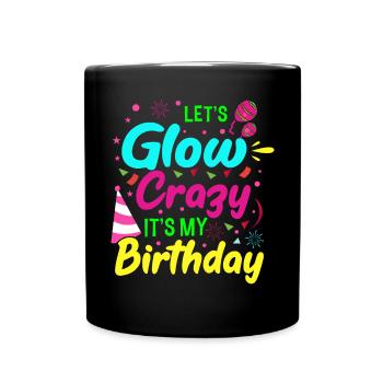 Let's shine crazy, it's my - Full Colour Mug - black - Front