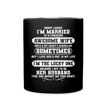 Sorry, ladies, I am married, - Full Colour Mug - black - Front