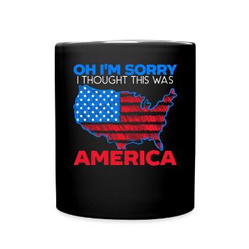 I'm Sorry I Thought This Was America Citizen Day - Full Colour Mug - black - Front