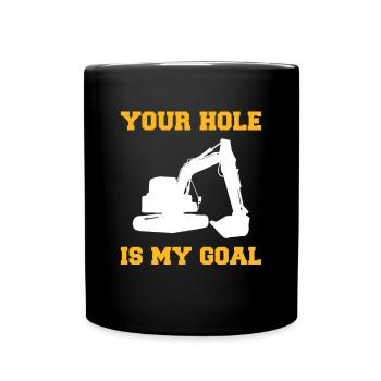 Your Hole Is My Goal Excavator Driver Shirt - Full Colour Mug - black - Front
