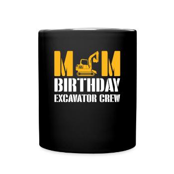 Mom Birthday Excavator Crew Shirt Gift - Full Colour Mug - black - Front