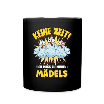 Huhn Keine Zeit Ich Muss Zu Meinen Mädels Hühner - Tasse einfarbig - Schwarz - Vorne