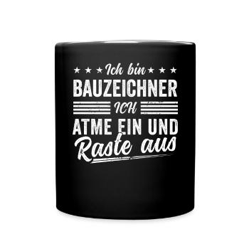 Bauzeichner Spruch Männer Geschenkidee - Tasse einfarbig - Schwarz - Vorne