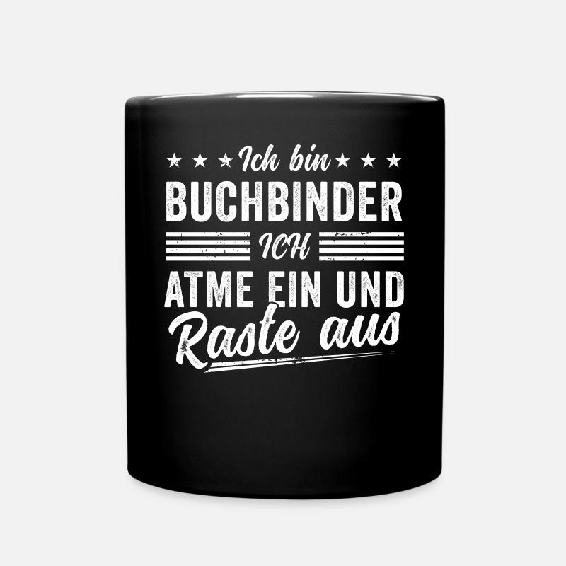 Buchbinder Spruch atme ein Raste aus - Tasse einfarbig - Schwarz
