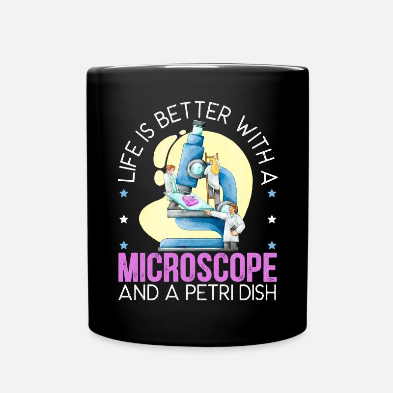 La vie est meilleure avec un microscope et une boîte de Pétri - Mug uni - noir