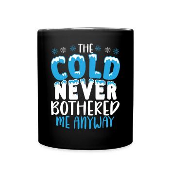 Le froid ne m’a jamais dérangé de toute façon neige d’hiver - Mug uni - noir - Devant