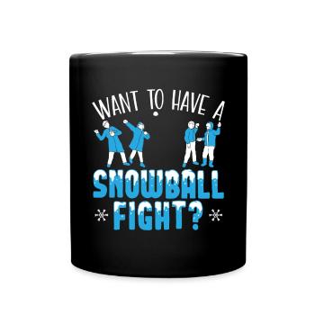 Want To Have A Snowball Fight Winter Season Snow - Full Colour Mug - black - Front