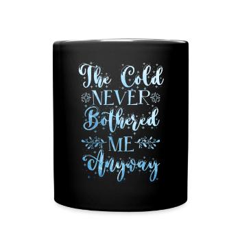 Le froid ne m’a jamais dérangé de toute façon neige d’hiver - Mug uni - noir - Devant