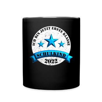 Ich bin jetzt erste Klasse Schulkind Einschulung - Tasse einfarbig - Schwarz - Vorne
