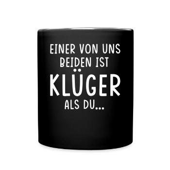 Einer von uns beiden ist klüger als du - Tasse einfarbig - Schwarz - Vorne