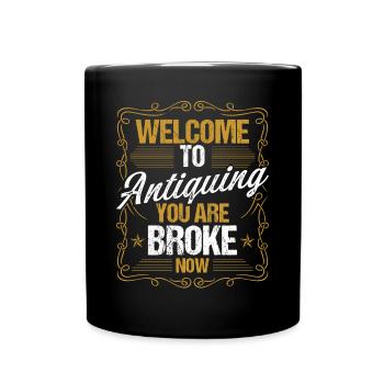 Antique Collecting broke now Treasure Hunter - Tasse einfarbig - Schwarz - Vorne