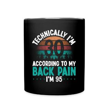 Funny 30 Year Old Pain 30 Birthday Back Injury - Full Colour Mug - black - Front