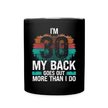30 ans Mon dos sort plus que moi - Mug uni - noir - Devant