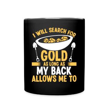 Gold Prospector Back Injury Replacement Miner - Full Colour Mug - black - Front
