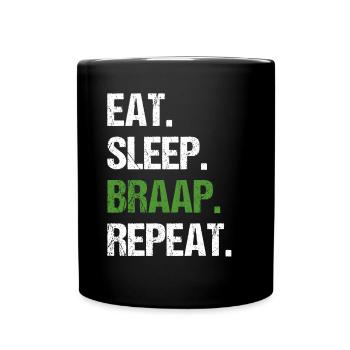 Eat Sleep Braap Wiederholung Funny Dirt Bike Motocross - Tasse einfarbig - Schwarz - Vorne