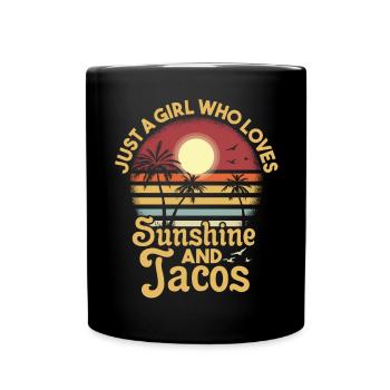 Just a girl who loves sunshine and tacos - Full Colour Mug - black - Front
