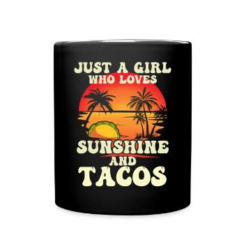 Just a girl who loves sunshine and tacos - Full Colour Mug - black - Front