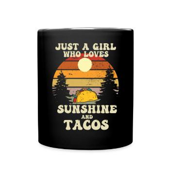 Just a girl who loves sunshine and tacos - Full Colour Mug - black - Front