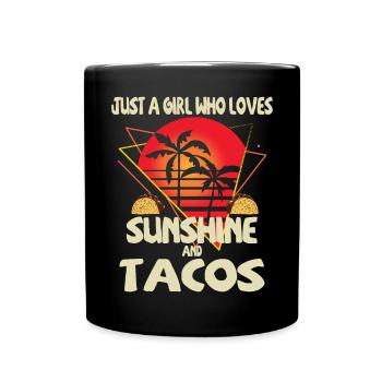 Just a girl who loves sunshine and tacos - Full Colour Mug - black - Front