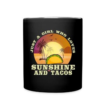 Just a girl who loves sunshine and tacos - Full Colour Mug - black - Front