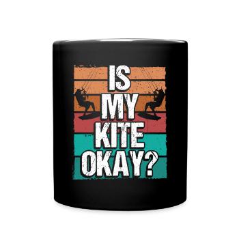 Kitesurfer Funny Is my Kite okay Humor Kiteboarder - Tasse einfarbig - Schwarz - Vorne