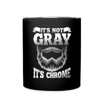 It s not gray it s chrome - Tasse einfarbig - Schwarz - Vorne